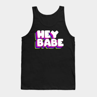 Hey babe Tank Top